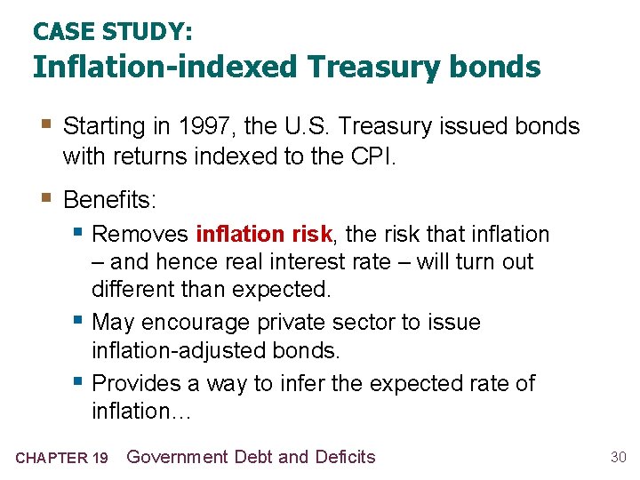 CASE STUDY: Inflation-indexed Treasury bonds § Starting in 1997, the U. S. Treasury issued