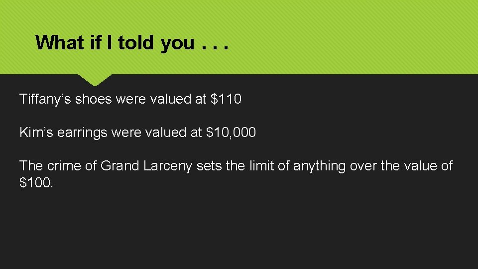 What if I told you. . . Tiffany’s shoes were valued at $110 Kim’s