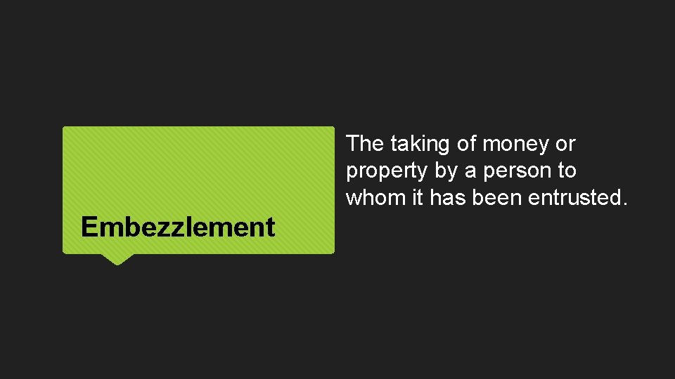 The taking of money or property by a person to whom it has been