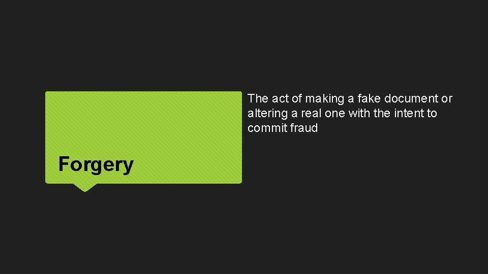 The act of making a fake document or altering a real one with the