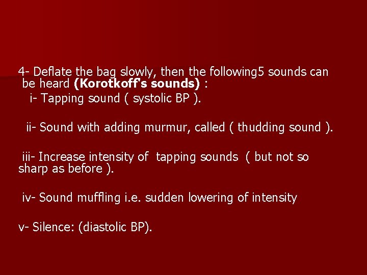 4 - Deflate the bag slowly, then the following 5 sounds can be heard