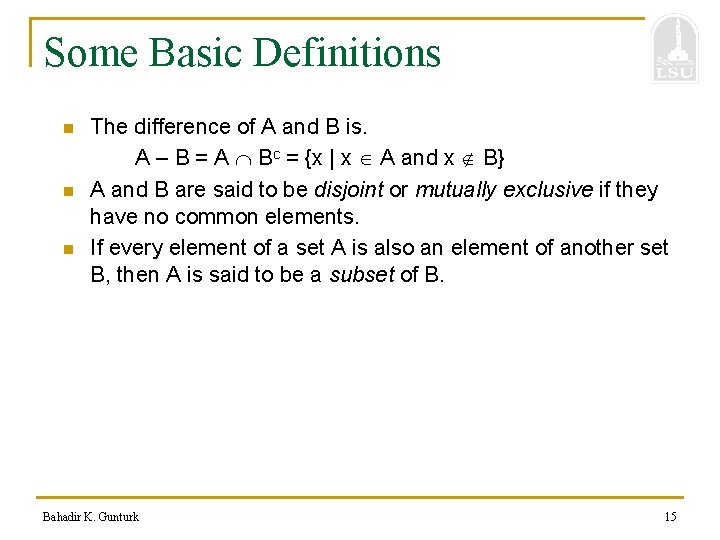 Some Basic Definitions n n n The difference of A and B is. A