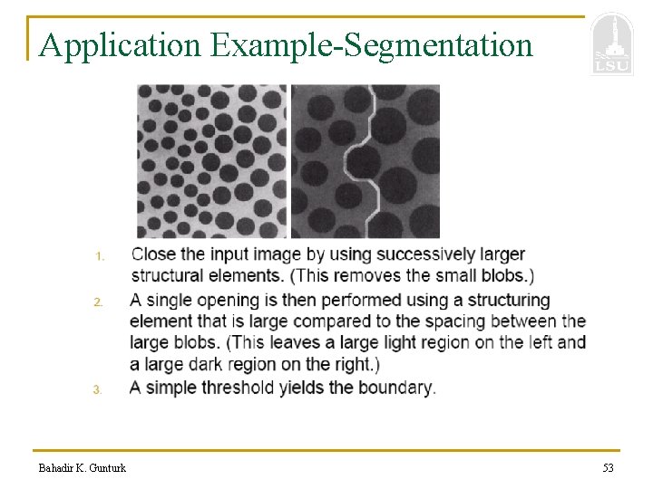 Application Example-Segmentation Bahadir K. Gunturk 53 