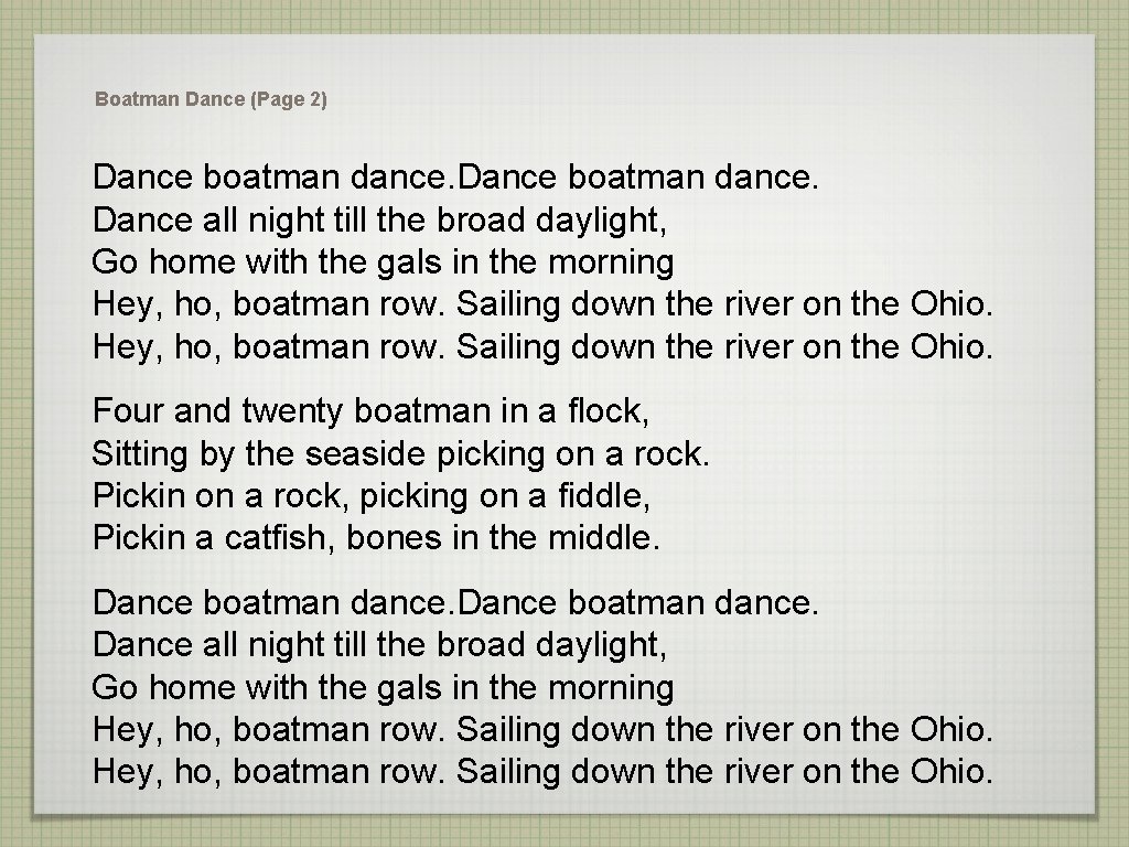 Boatman Dance (Page 2) Dance boatman dance. Dance all night till the broad daylight,