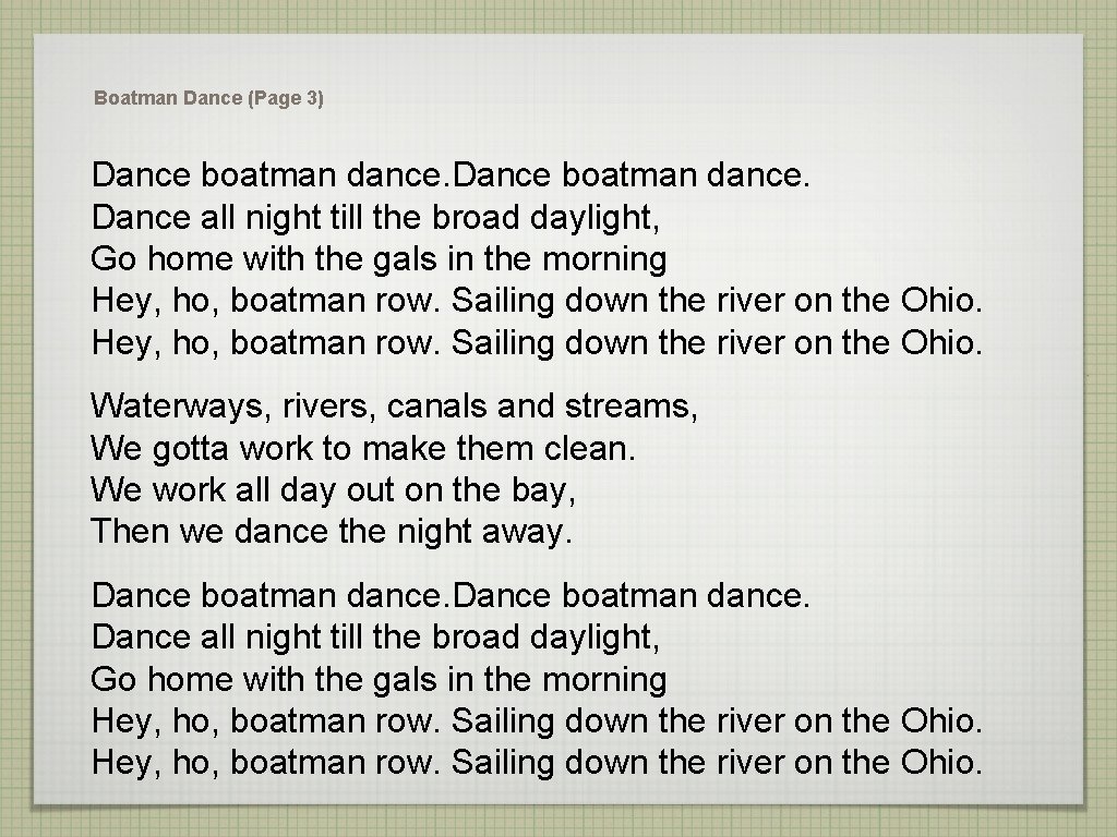 Boatman Dance (Page 3) Dance boatman dance. Dance all night till the broad daylight,