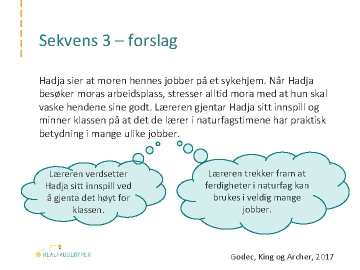 Sekvens 3 – forslag Hadja sier at moren hennes jobber på et sykehjem. Når