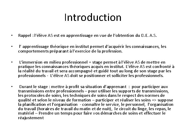 Introduction • Rappel : l’élève AS est en apprentissage en vue de l’obtention du