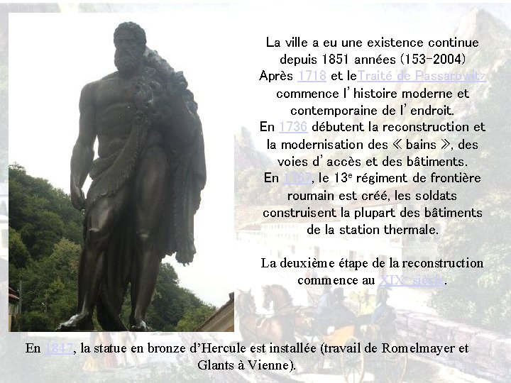 La ville a eu une existence continue depuis 1851 années (153 -2004) Après 1718