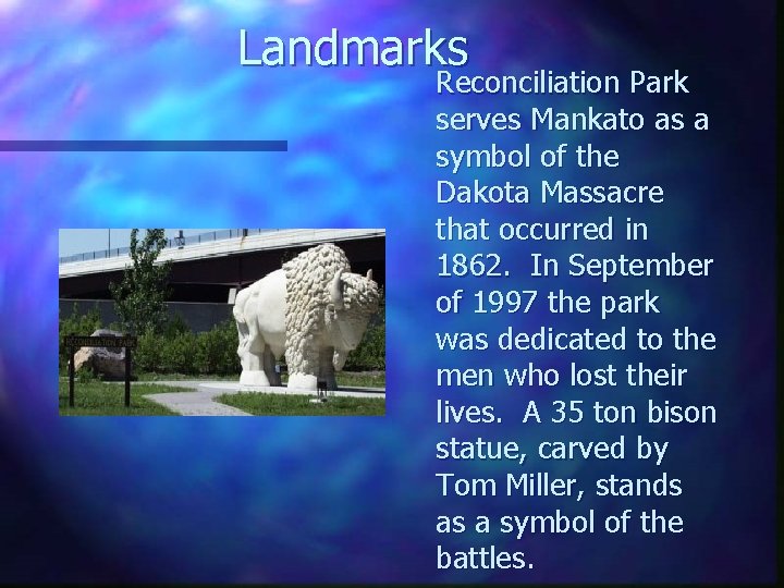 Landmarks Reconciliation Park serves Mankato as a symbol of the Dakota Massacre that occurred