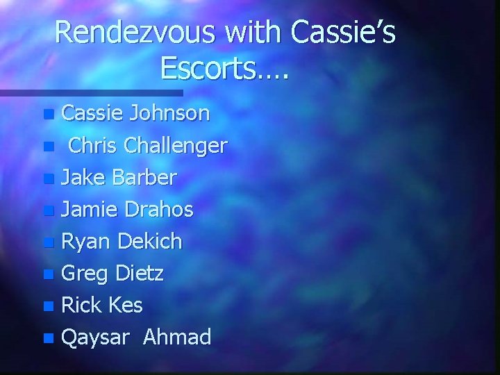 Rendezvous with Cassie’s Escorts…. Cassie Johnson n Chris Challenger n Jake Barber n Jamie