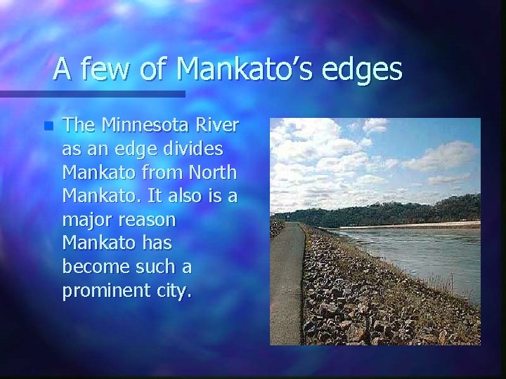 A few of Mankato’s edges n The Minnesota River as an edge divides Mankato