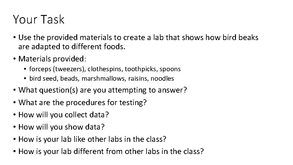 Your Task • Use the provided materials to create a lab that shows how