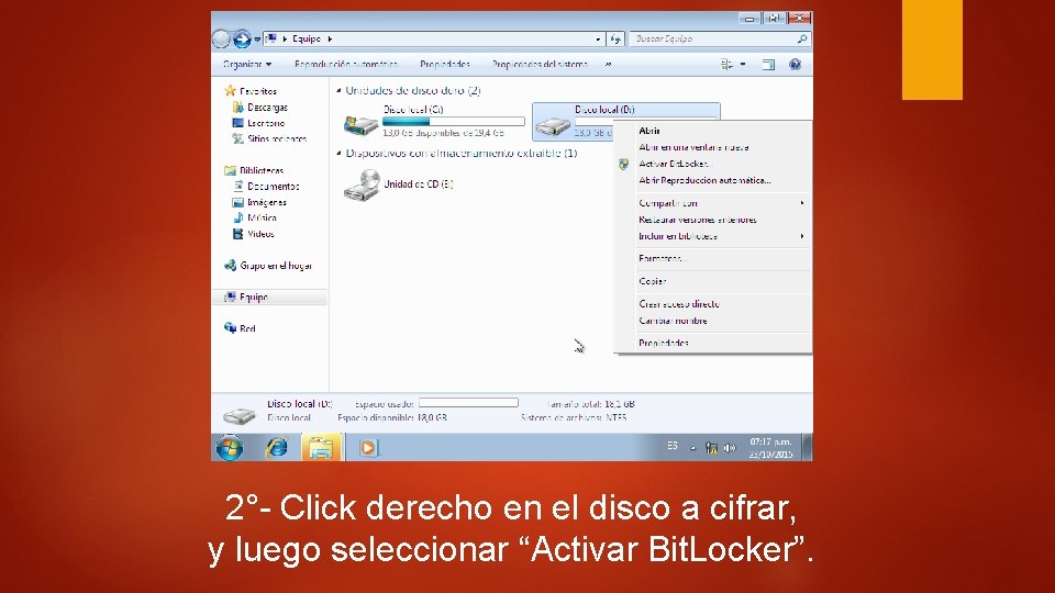 2°- Click derecho en el disco a cifrar, y luego seleccionar “Activar Bit. Locker”.