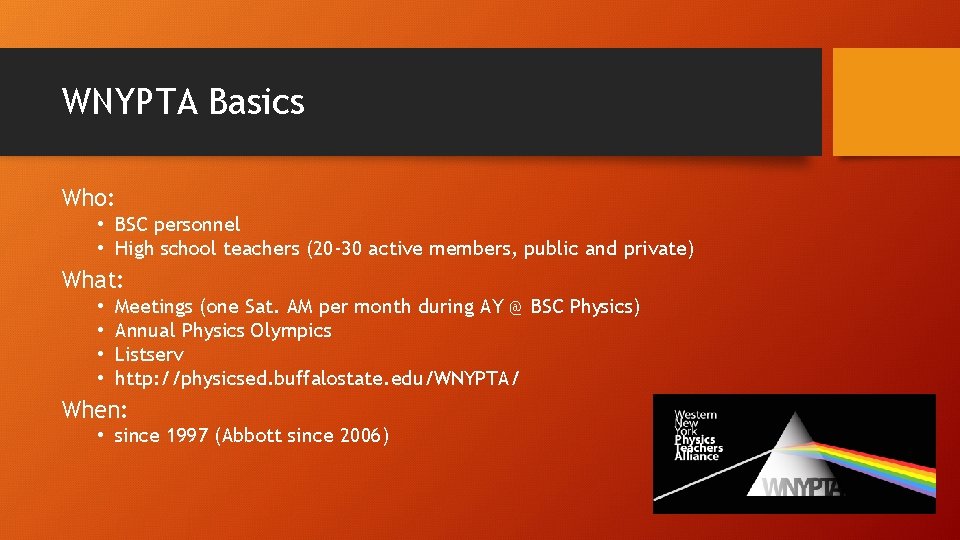 WNYPTA Basics Who: • BSC personnel • High school teachers (20 -30 active members,