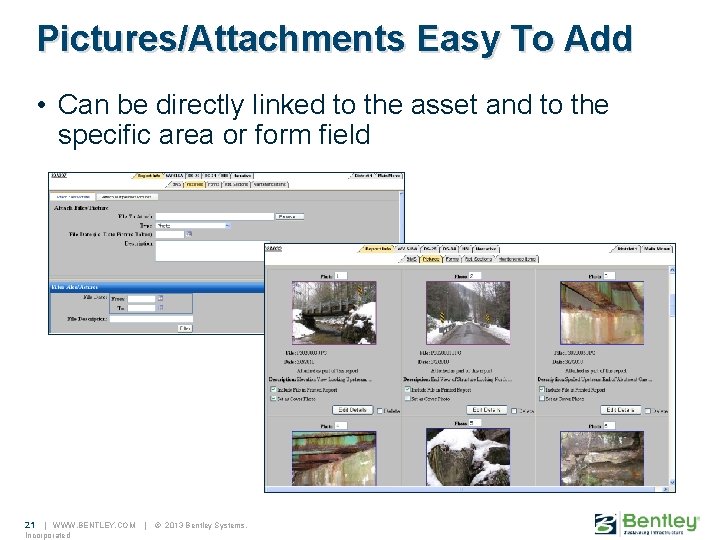 Pictures/Attachments Easy To Add • Can be directly linked to the asset and to