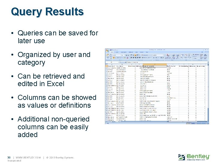 Query Results • Queries can be saved for later use • Organized by user
