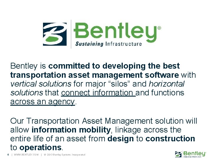 Bentley is committed to developing the best transportation asset management software with vertical solutions