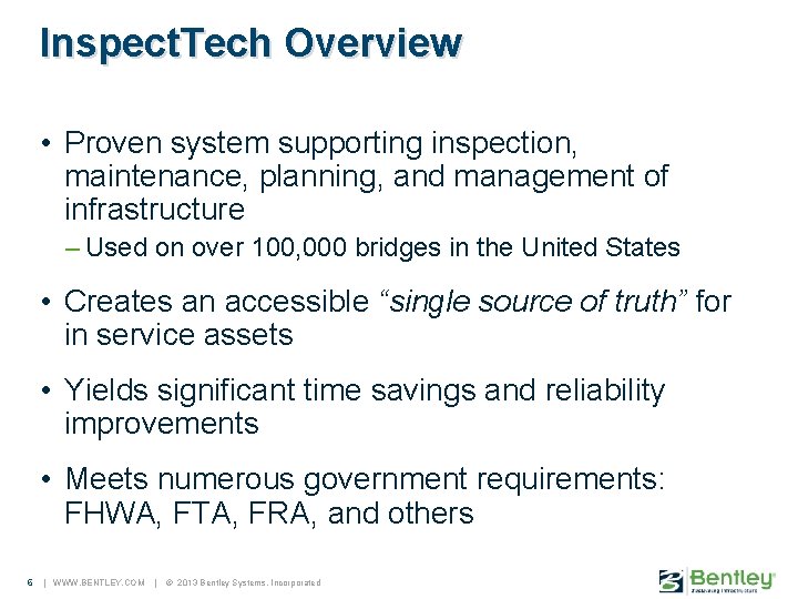Inspect. Tech Overview • Proven system supporting inspection, maintenance, planning, and management of infrastructure
