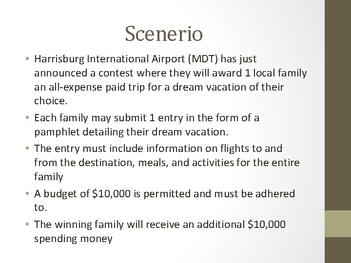 Scenerio • Harrisburg International Airport (MDT) has just announced a contest where they will