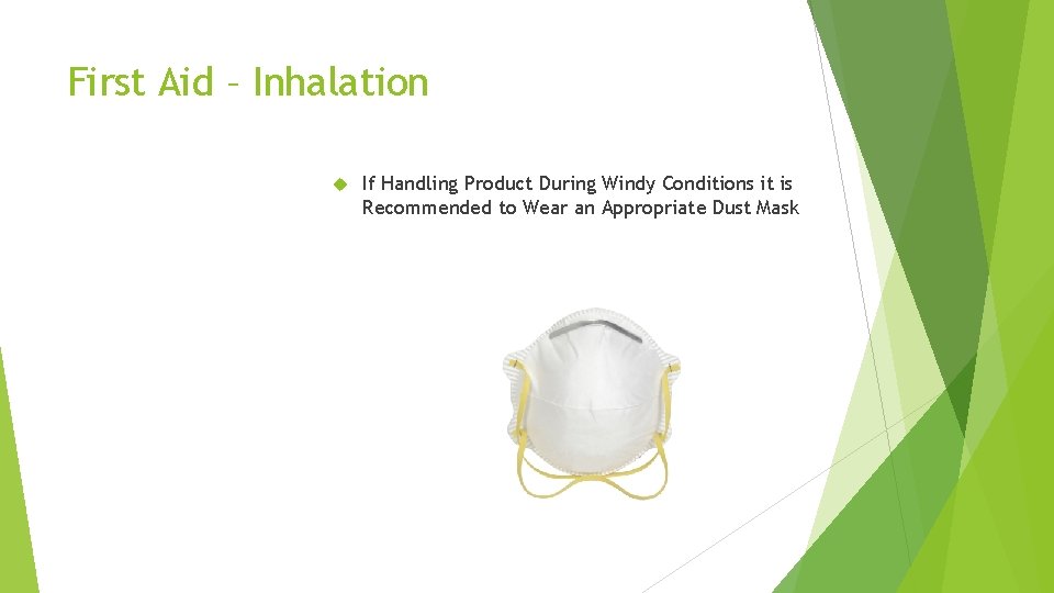 First Aid – Inhalation If Handling Product During Windy Conditions it is Recommended to