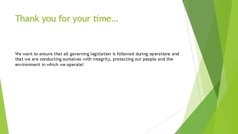 Thank you for your time… We want to ensure that all governing legislation is