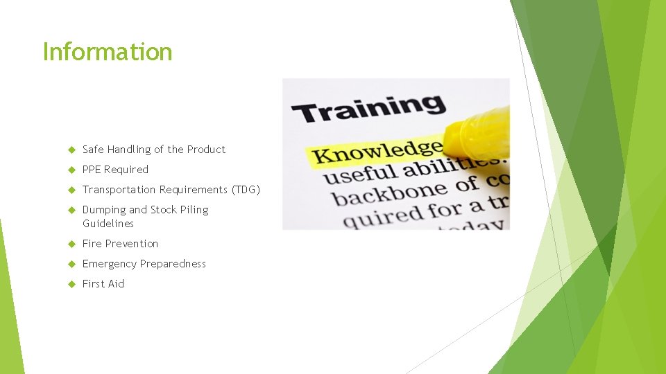 Information Safe Handling of the Product PPE Required Transportation Requirements (TDG) Dumping and Stock