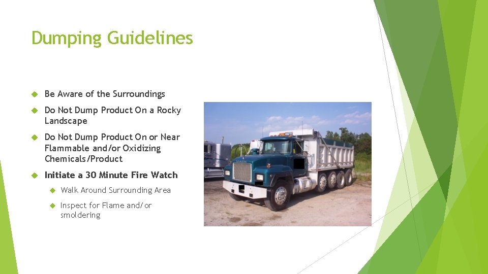 Dumping Guidelines Be Aware of the Surroundings Do Not Dump Product On a Rocky