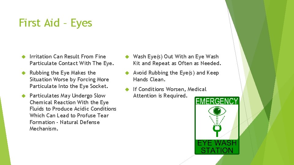 First Aid – Eyes Irritation Can Result From Fine Particulate Contact With The Eye.