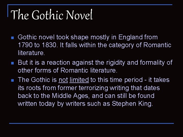The Gothic Novel n n n Gothic novel took shape mostly in England from