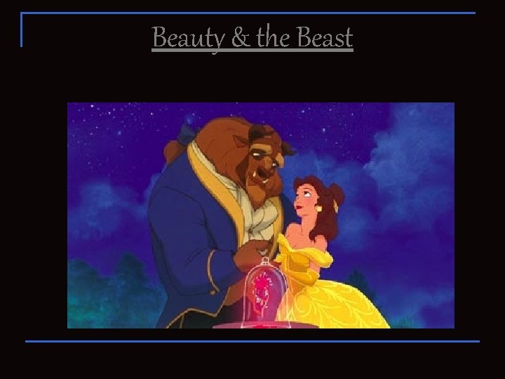 Beauty & the Beast 