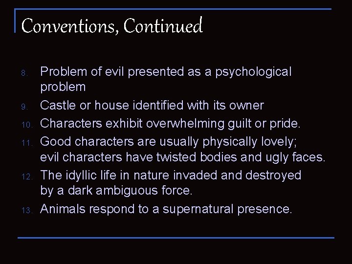 Conventions, Continued 8. 9. 10. 11. 12. 13. Problem of evil presented as a