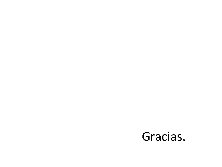 Gracias. 