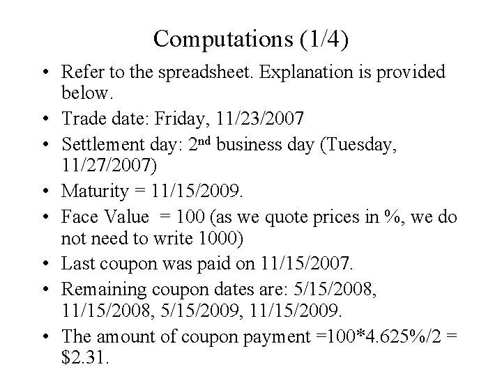 Computations (1/4) • Refer to the spreadsheet. Explanation is provided below. • Trade date: