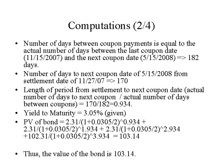 Computations (2/4) • Number of days between coupon payments is equal to the actual