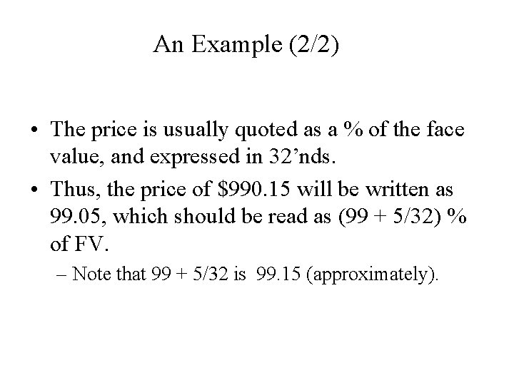 An Example (2/2) • The price is usually quoted as a % of the