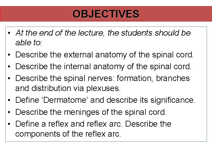 OBJECTIVES • At the end of the lecture, the students should be able to: