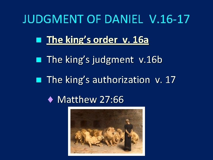 JUDGMENT OF DANIEL V. 16 -17 n The king’s order v. 16 a n