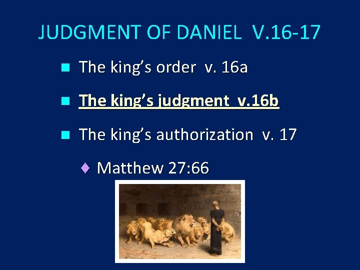 JUDGMENT OF DANIEL V. 16 -17 n The king’s order v. 16 a n