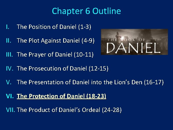 Chapter 6 Outline I. The Position of Daniel (1 -3) II. The Plot Against