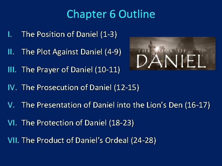 Chapter 6 Outline I. The Position of Daniel (1 -3) II. The Plot Against