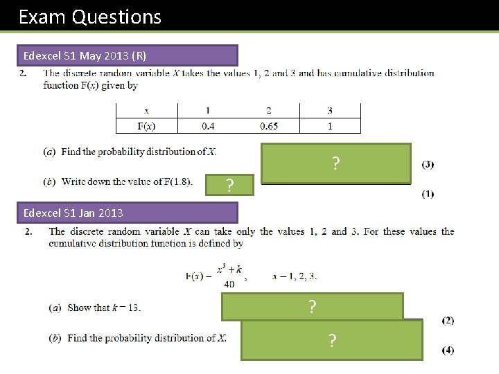 Exam Questions Edexcel S 1 May 2013 (R) = 0. 4 ? x 1