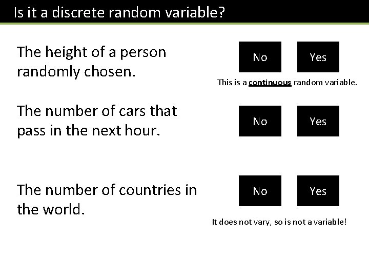 Is it a discrete random variable? The height of a person randomly chosen. The