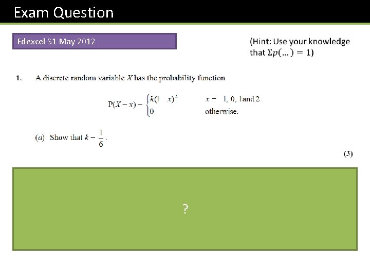 Exam Question Edexcel S 1 May 2012 ? 