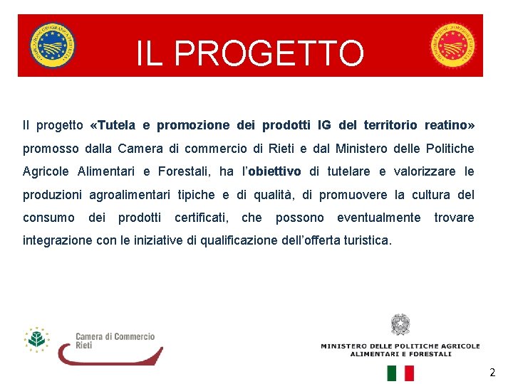 IL PROGETTO Il progetto «Tutela e promozione dei prodotti IG del territorio reatino» promosso