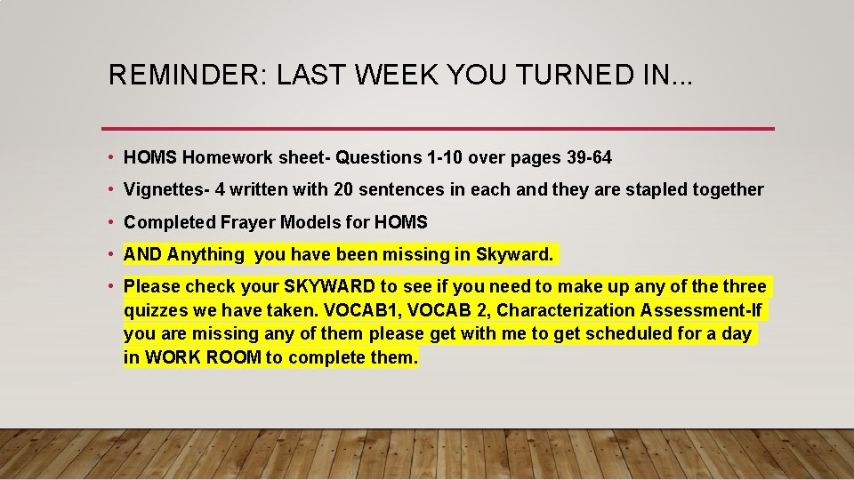 REMINDER: LAST WEEK YOU TURNED IN. . . • HOMS Homework sheet- Questions 1