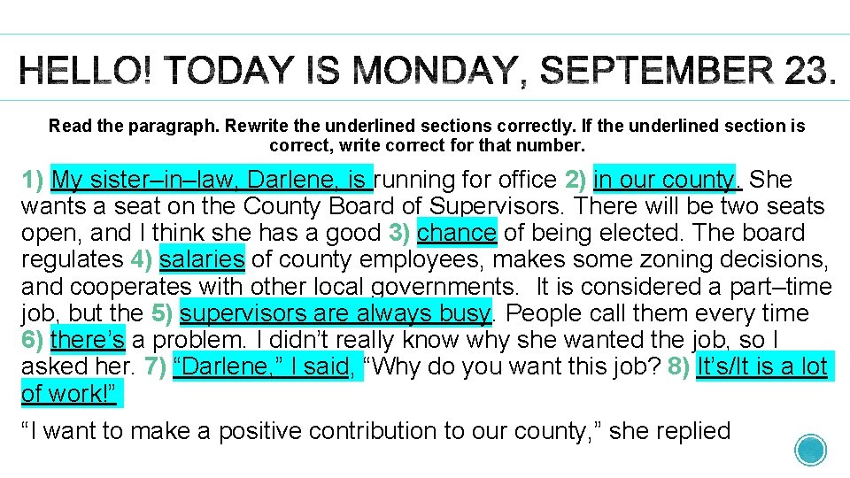 Read the paragraph. Rewrite the underlined sections correctly. If the underlined section is correct,