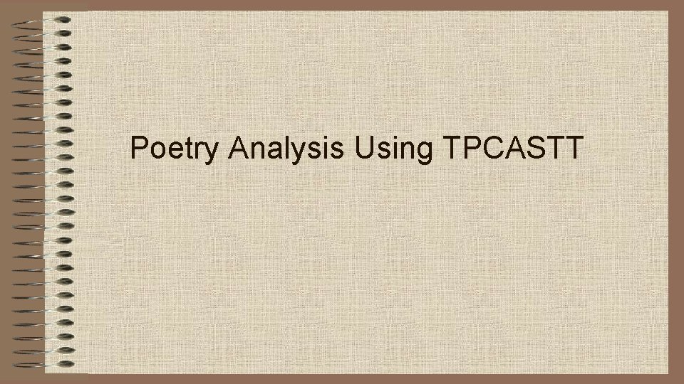 Poetry Analysis Using TPCASTT 