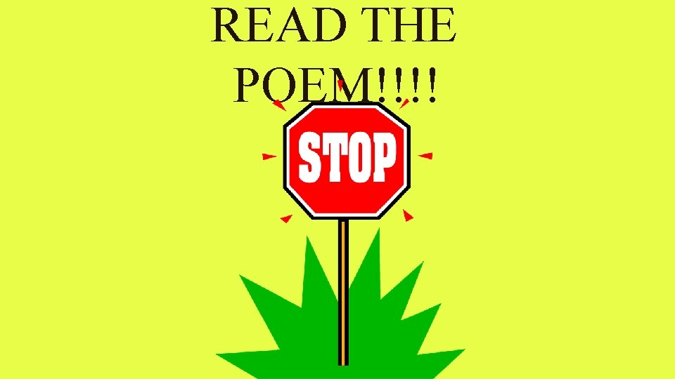 READ THE POEM!!!! 