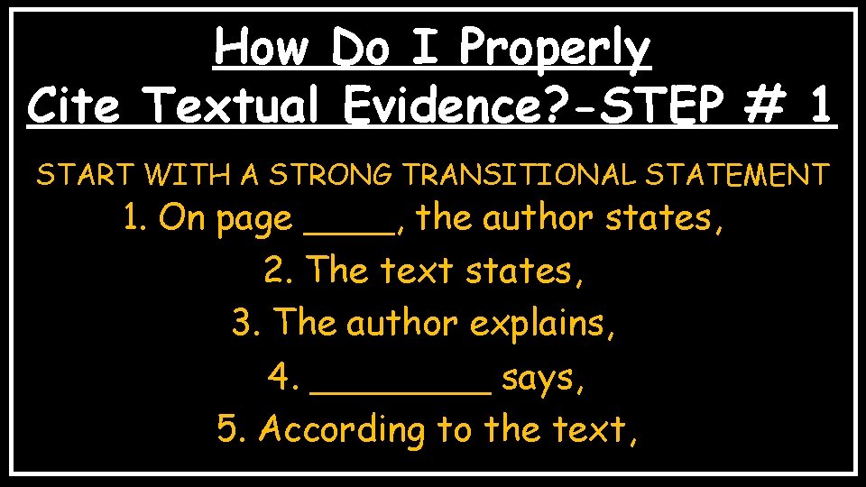 How Do I Properly Cite Textual Evidence? -STEP # 1 START WITH A STRONG