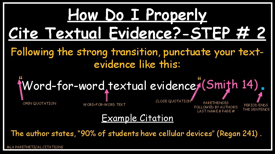 How Do I Properly Cite Textual Evidence? -STEP # 2 Following the strong transition,